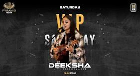 VIP SATURDAY WITH DEEKSHA