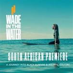 JBay Screening of Wade in the Water