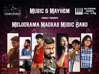 'Music and Mayhem'  Introducing  'Melodrama Madras' Music band 