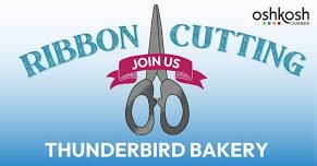 THUNDERBIRD BAKERY - RIBBON CUTTING