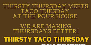 Thirsty Taco Thursdays at the Pour House