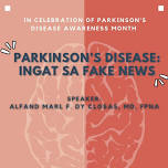 Parkinson disease Awareness Month: Ingat sa Fake News