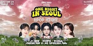 One Night In Seoul by UnfilteredPresents (1st June 2024, Saturday)