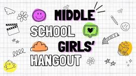 Middle School Girls Hangout