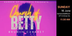 Garden of Delights Presents: Church of Betty