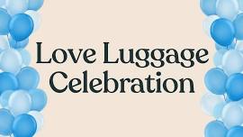 Love Luggage Celebration