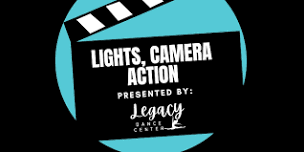 Lights Camera Action -Legacy Dance Center Recital