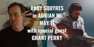 Andy Squyres in Adrian Michigan with Grant Perry to open!