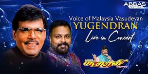 YUGENDRAN Live in Concert: Malaysia Vasudevan Hits