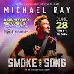 Smoke & Song: A Country BBQ featuring Michael Ray Live at Tooth & Nail