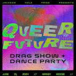 Jackson Hole Pride Presents: Queer Future