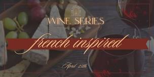 French Inspired Wine Series