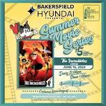 BAKERSFIELD HYUNDAI PRESENTS: SUMMER MOVIE SERIES: THE INCREDIBLES