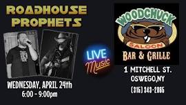 Roadhouse Prophets @Woodchuck Saloon - Oswego, NY