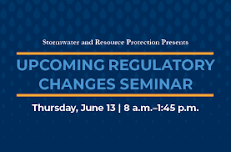 Upcoming Stormwater Management Regulatory Changes Seminar - FREE