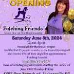 Fetching Friends LLC GRAND OPENING!!!