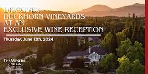 Discover Duckhorn Vineyards at an Exclusive Wine Reception!