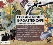 Collage Night at Roasted Cafe