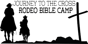 Journey to the Cross Rodeo Bible Camp 2024 -16th Annual