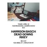 Harrison Basch, Dead Gowns, Rixey @BIGCAT