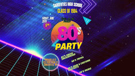 1980’s Party Hosted by Saugerties Class of 1984 (open to the public)