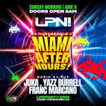 LPN! Miami After Hours ft. Juka + Franc Marcano + Yazz Burrell