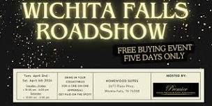 WICHITA FALLS ROADSHOW - A Free, Five Days Only Buying Event!