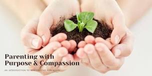 Parenting with Purpose and Compassion,