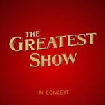 *CAP* & Foster-Friendly ~ THE GREATEST SHOW in Concert ~ Sat, Jun 1, 2 PM