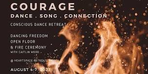 COURAGE RETREAT - dance . song . connection - with Caitlin