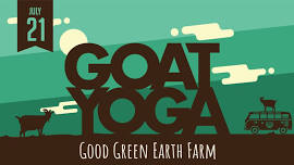 Goat Yoga w/ Good Green Earth Farm