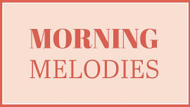 Morning Melodies