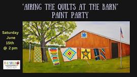 Airing the Quilts at The Barn Paint Party