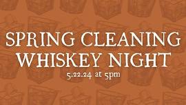 Spring Cleaning - Whiskey Release Night