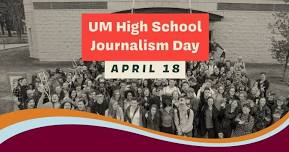 UM High School Journalism Day, April 18