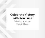 Celebrate Victory with Ron Luce at Multiply Church