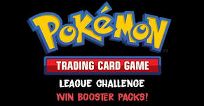 Pokemon TCG League Challenge - Sunday 19th May 4:00PM