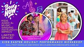 Kids Easter Holiday Performance Workshop