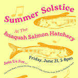 Summer Solstice at the Hatchery