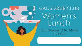 Women's Lunch; Gal's Grub Club