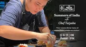 Summers of India with Chef Taiyaba