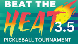 Beat the Heat Pickleball Tournament 3.5