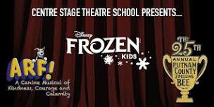 Arf!, Frozen KIDS & THE 25th Annual Putnam County Spelling Bee - June 15