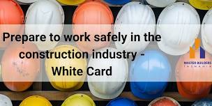 Prepare to work safely in the construction industry – White Card – Hobart