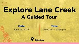 Explore Lane Creek: A guided tour