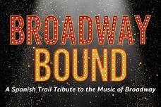 Broadway Bound — Spanish Trail Playhouse