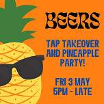 Beers by Bacon Bros Tap Takeover + Pineapple Party!