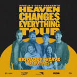 The Heaven Changes Everything Tour with Big Daddy Weave, Austin French, and Hannah Kerr - Lynchburg (Rustburg), VA