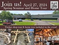 Timber Frame Spring Seminar and Home Tour