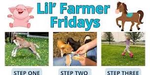 Lil’ Farmer Fridays!